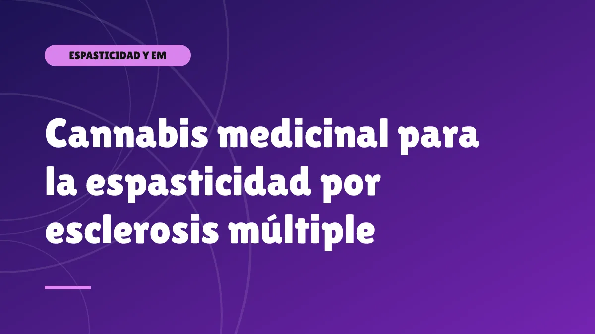 Cannabis medicinal para la espasticidad por esclerosis múltiple